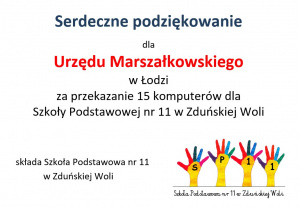 Serdeczne podziękowanie dla Urzędu Marszałkowskiego w Łodzi za przekazanie 15 komputerów dla Szkoły Podstawowej nr 11 w Zduńskiej Woli składa Szkoła Podstawowa nr 11 w Zduńskiej Woli
